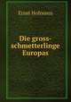 Die gross-schmetterlinge Europas, Ernst Hofmann 