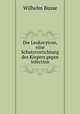 Die Leukocytose, eine Schutzvorrichtung des Korpers gegen Infection., Wilhelm Busse 