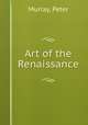 Art of the Renaissance, Murray, Peter 