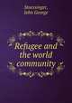 Refugee and the world community, Stoessinger, John George 
