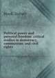 Political power and personal freedom: critical studies in democracy, communism, and civil rights, Hook, Sidney 