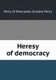 Heresy of democracy, Percy of Newcastle, Eustace Percy 