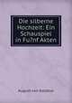 Die silberne Hochzeit: Ein Schauspiel in Fu?nf Akten, August von Kotzbue 
