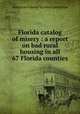 Florida catalog of misery : a report on bad rural housing in all 67 Florida counties, American Friends Service Committee 