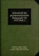 Zeitschrift fur psychoanalytische Padagogik VII 1933 Heft 2, Aichhorn, August; Federn, Paul; Freud, Anna; Meng, Heinrich; Schneider, Ernst (Hg.) 