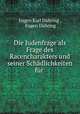 Die Judenfrage als Frage des Racencharakters und seiner Schadlichkeiten fur ., Eugen Karl Duhring 