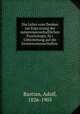 Die Lehre vom Denken zur Erga?nzung der naturwissenschaftlichen Psychologie, fu?r Ueberleitung auf die Geisteswissenschaften, Bastian, Adolf, 1826-1905 