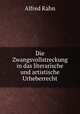 Die Zwangsvollstreckung in das literarische und artistische Urheberrecht, Alfred Kahn 