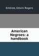 American Negroes: a handbook, Embree, Edwin Rogers 