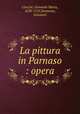 La pittura in Parnaso : opera, Ciocchi, Giovanni Maria, 1658-1725,Nestenus, Giovanni 