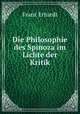 Die Philosophie des Spinoza im Lichte der Kritik, Franz Erhardt 
