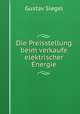 Die Preisstellung beim verkaufe elektrischer Energie, Gustav Siegel 