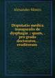 Disputatio medica inauguralis de dysphagia .: quam, . pro gradu doctoratus, . eruditorum ., Alexander Monro 