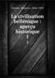 La civilisation hellnique : aperu historique. 1, Croiset, Maurice, 1846-1935 