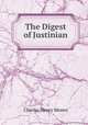 The Digest of Justinian, Charles Henry Monro 