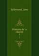 Histoire de la charit. 1, Leon Lallemand 