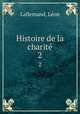 Histoire de la charit. 2, Leon Lallemand 