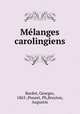 Melanges carolingiens, Bardot, Georges, 1863-,Pouzet, Ph,Breyton, Augustin 