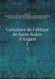 Cartulaire de l`abbaye de Saint-Aubin d`Angers. 2, Arthur Bertrand de Broussillon 