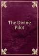 The Divine Pilot, General Protestant Episcopal Sunday School Union and Church Book Society 