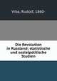 Die Revolution in Russland; statistische und sozialpolitische Studien, Vrba, Rudolf, 1860- 