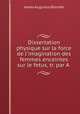 Dissertation physique sur la force de l