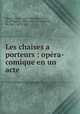 Les chaises a porteurs : opera-comique en un acte, Victor Masse 