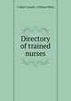 Directory of trained nurses, J Albert Cornell, J William White 