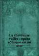 La chanteuse voilee : opera comique en un acte, Victor Masse 