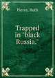 Trapped in "black Russia.", Pierce, Ruth 