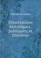 Dissertations historiques, politiques, et literaires, Octavien de Guasco 