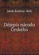 Dejepis narodu Ceskeho, Jakub Budislav Maly 