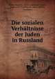 Die sozialen Verhaltnisse der Juden in Russland, Arthur Ruppin 