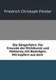 Die Sangerfahrt: Fur Freunde der Dichtkunst und Mahlerey, mit Beytragen. Mit kupfern aus dem ., Friedrich Christoph Forster 