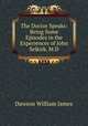 The Doctor Speaks: Being Some Episodes in the Experiences of John Selkirk, M.D., Dawson William James 