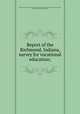 Report of the Richmond, Indiana, survey for vocational education;, Indiana. State Board of Education,Richmond (Ind.). Board of Education,Indiana University,Leonard, Robert J. (Robert Josselyn), 1885-1929 
