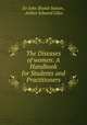 The Diseases of women: A Handbook for Students and Practitioners, Sir John Bland-Sutton , Arthur Edward Giles 