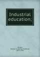 Industrial education;, Person, Harlow S. (Harlow Stafford), 1875-1955 