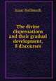 The divine dispensations and their gradual development, 8 discourses, Isaac Hellmuth 
