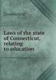 Laws of the state of Connecticut, relating to education, Connecticut 