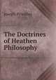 The Doctrines of Heathen Philosophy, Joseph Priestley 