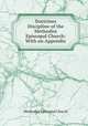 Doctrines & Discipline of the Methodist Episcopal Church: With an Appendix, Methodist Episcopal Church 