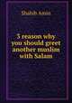 3 reason why you should greet another muslim with Salam., Shahib Amin 