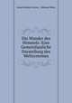 Die Wunder des Himmels: Eine Gemeinfassliche Darstellung des Weltsystemes, Joseph Johann Littrow , Edmund Weiss 