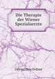 Die Therapie der Wiener Spezialaerzte, Otfried Otto Fellner 
