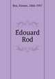 Edouard Rod, Roz, Firmin, 1866-1957 
