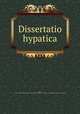 Dissertatio hypatica, Pagi, Antoine. [from old catalog],Pre-1801 Imprint Collection (Library of Congress) DLC [from old catalog] 
