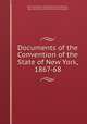 Documents of the Convention of the State of New York, 1867-68, New York (State). Constitutional Convention, New York (State), Constitutional Convention 