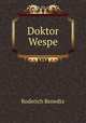 Doktor Wespe, Roderich Benedix 