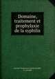 Domaine, traitement et prophylaxie de la syphilis, Laurent Victor Louis Emile Leredde, E . Leredde 